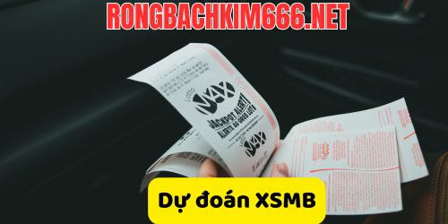 Dự đoán XSMB chính xác 100