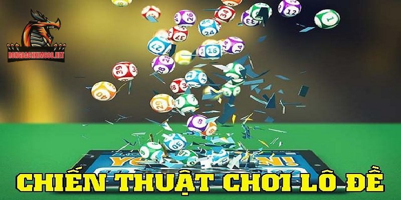 Chiến lược chơi lô đề hiệu quả được cao thủ khuyên áp dụng