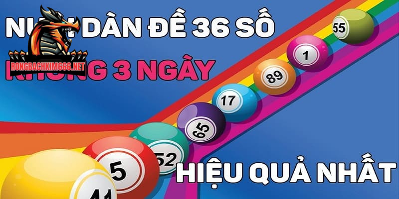 Nuôi dàn đề 36 số khung 3 ngày là gì?