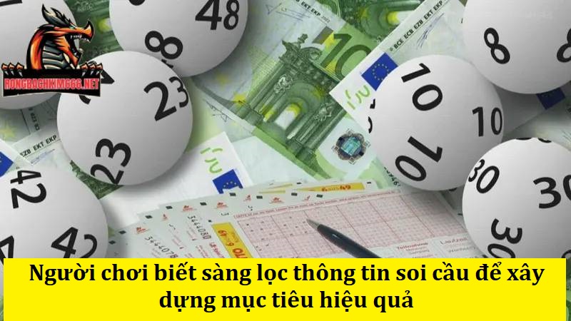 Người chơi biết sàng lọc thông tin soi cầu để xây dựng mục tiêu hiệu quả