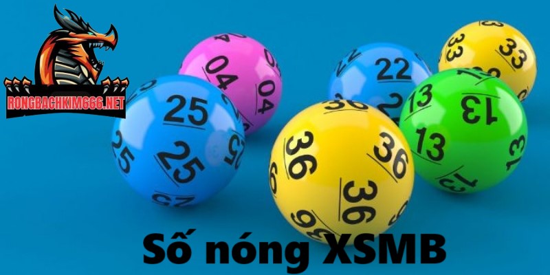 Số nóng XSMB được lô đề thủ quan tâm